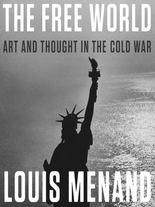 Title details for The Free World by Louis Menand - Available